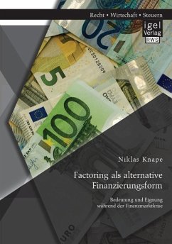 Factoring als alternative Finanzierungsform: Bedeutung und Eignung während der Finanzmarktkrise - Knape, Niklas