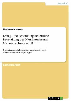 Ertrag- und schenkungsteuerliche Beurteilung des Nießbrauchs am Mitunternehmeranteil - Haberer, Melanie