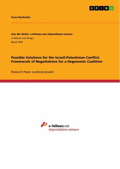 Possible Solutions for the Israeli-Palestinian Conflict. Framework of Negotiations for a Hegemonic Coalition - Hentschel, Sven