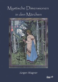 Mystische Dimensionen in den Märchen - Wagner, Jürgen