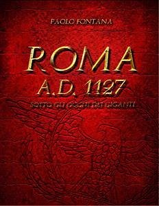 Roma A.D.1127 (eBook, ePUB) - Fontana, Paolo