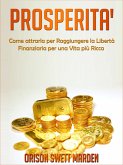 Prosperità - Come Attrarla per Raggiungere la Libertà Finanziaria per una vita più Ricca (eBook, ePUB)