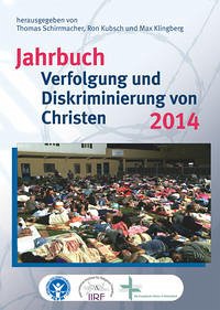 Jahrbuch Verfolgung und Diskriminierung von Christen 2014 - hrsg. von Schirrmacher ; Kubsch ; Klingberg