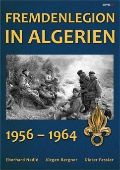 Fremdenlegion in Algerien - Nadjé, Eberhard;Bergner, Jürgen;Fessler, Dieter