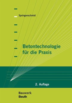 Betontechnologie für die Praxis - Springenschmid, Rupert