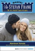 Abenteuer Kanada / Dr. Stefan Frank Bd.2265 (eBook, ePUB) Abenteuer Kanada / Dr. Stefan Frank Bd.2265 (eBook, ePUB)