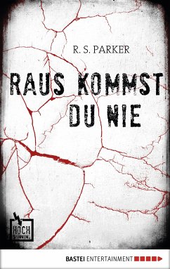 Raus kommst du nie (eBook, ePUB) - Parker, R. S.