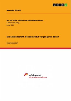 Die Einkindschaft. Rechtsinstitut vergangener Zeiten (eBook, PDF) - Ihlefeldt, Alexander