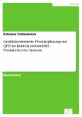 Qualitätsorientierte Produktplanung mit QFD im Kontext industrieller Produkt-Service Systeme (eBook, PDF)