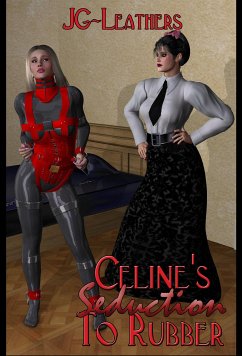 Celine's Seduction To Rubber (eBook, ePUB) - Leathers, Jg