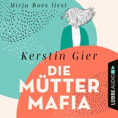 Die Mütter-Mafia Bd.1 (MP3-Download) - Gier, Kerstin