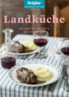 Brigitte Kochbuch-Edition: Landküche (eBook, ePUB) - Kochbuch-Edition, Brigitte