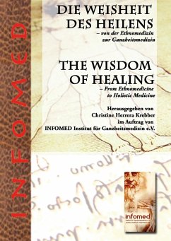 Die Weisheit des Heilens - Von der Ethnomedizin zur Ganzheitsmedizin (eBook, ePUB)