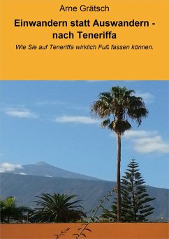 Einwandern statt Auswandern - nach Teneriffa (eBook, ePUB) - Grätsch, Arne