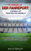 FC Schalke 04 - Die Knappen - Von Tradition und Herzblut für den Fußball (eBook, ePUB)