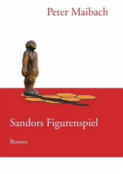 Sandors Figurenspiel (eBook, ePUB) - Maibach, Peter