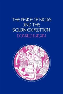 The Peace of Nicias and the Sicilian Expedition - Kagan, Donald