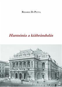 Harmónia a kiábrándulás (eBook, ePUB) - Di Petta, Rosario