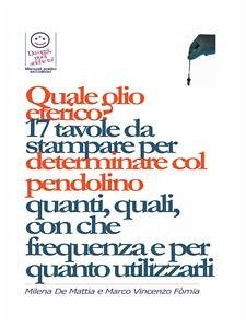 Bilanciare i Chakra - Quale olio eterico, quale essenza? 17 tavole da stampare per determinare col pendolino quanti, quali, con che frequenza e per quanto utilizzarli (eBook, ePUB) - De Mattia, Milena; Marco, Fomia