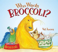 Who Wants Broccoli? - Jones, Val