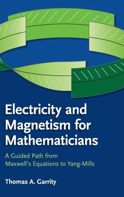 Electricity and Magnetism for Mathematicians - Garrity, Thomas A.