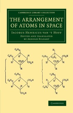 The Arrangement of Atoms in Space - Hoff, Jacobus Henricus van 't