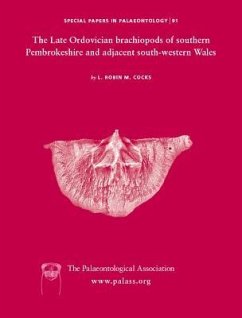 Special Papers in Palaeontology, the Late Ordovician Brachiopods of Southern Pembrokeshire and Adjacent South-Western Wales - Cocks, L Robin M