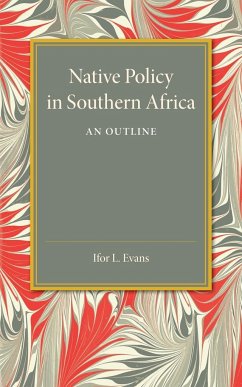 Native Policy in Southern Africa - Evans, Ifor L.