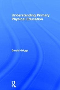 Understanding Primary Physical Education - Griggs, Gerald