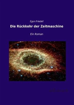 Die Rückkehr der Zeitmaschine - Friedell, Egon
