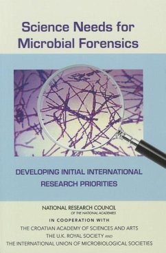 Science Needs for Microbial Forensics - National Research Council; Division On Earth And Life Studies; Board On Life Sciences; Committee on Science Needs for Microbial Forensics Developing an Initial International Roadmap