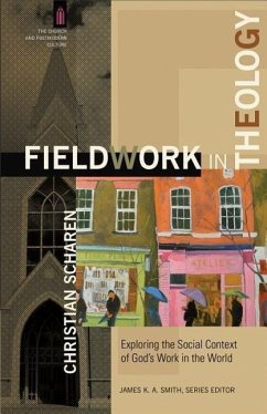 Fieldwork in Theology - Scharen, Christian; Smith, James