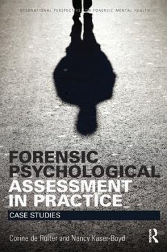 Forensic Psychological Assessment in Practice - de Ruiter, Corine; Kaser-Boyd, Nancy