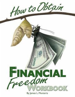 How To Obtain Financial Freedom Work Book - Monteria, James L.