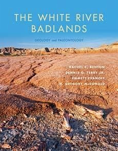 The White River Badlands - Benton, Rachel C; Terry, Dennis O; Evanoff, Emmett; McDonald, Hugh Gregory