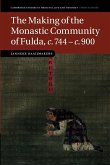 The Making of the Monastic Community of Fulda, C.744 C.900