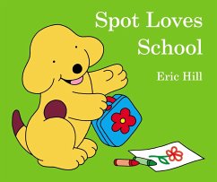 Spot Loves School - Hill, Eric
