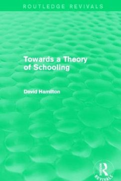 Towards a Theory of Schooling (Routledge Revivals) - Hamilton, David