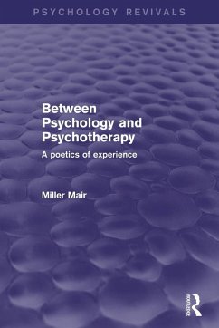 Between Psychology and Psychotherapy - Mair, Miller