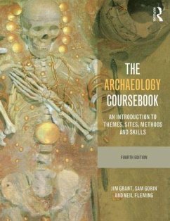 The Archaeology Coursebook - Grant, Jim (Chief Examiner in A Level Archaeology and Assistant Prin; Gorin, Sam; Fleming, Neil (Principal Examiner in A Level Archaeology; Chief Exam