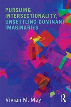 Pursuing Intersectionality, Unsettling Dominant Imaginaries - May, Vivian M