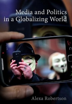 Media and Politics in a Globalizing World - Robertson, Alexa