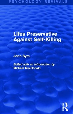 Lifes Preservative Against Self-Killing (Psychology Revivals) - Sym, John