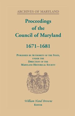 Proceedings of the Council of Maryland, 1671-1681 - Browne, William Hand