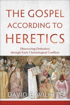 The Gospel According to Heretics - Wilhite, David E