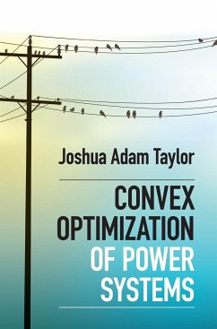 Convex Optimization of Power Systems - Taylor, Joshua Adam