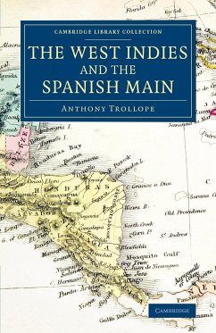 The West Indies and the Spanish Main - Trollope, Anthony