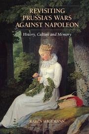 Revisiting Prussia's Wars Against Napoleon - Hagemann, Karen