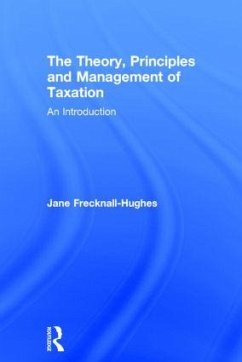 The Theory, Principles and Management of Taxation - Frecknall-Hughes, Jane