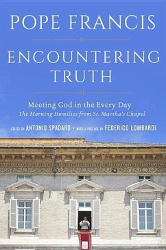 Encountering Truth: Meeting God in the Everyday - Pope Francis